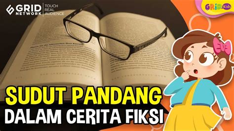 Ini Penjelasan Sudut Pandang Dalam Cerita Fiksi Youtube