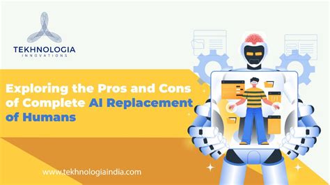 Exploring The Pros And Cons Of Complete Ai Replacement Of Humans