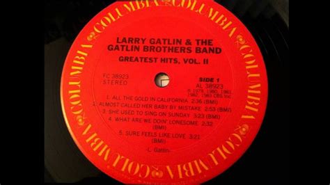 All The Gold In California , Larry Gatlin The Gatlin Brothers Band ...