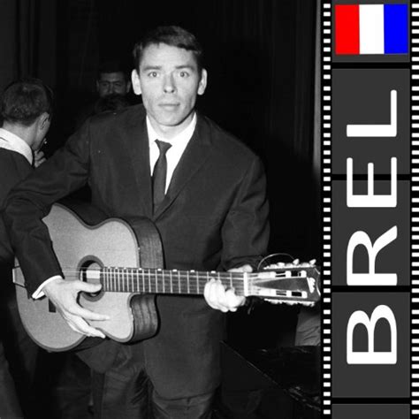 Jacques Brel Ne me quitte pas Histoire Française de Jacques Brel en