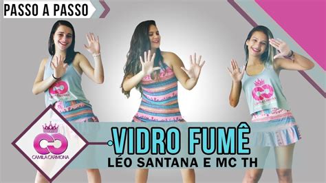 Vídeo Aula Léo Santana E Mc Th Vidro Fumê Coreografia Camila