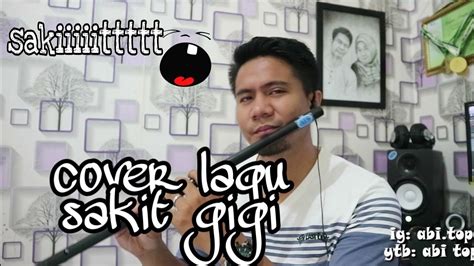 SAKIT GIGI Cover Lagu Versi Suling Paralon YouTube