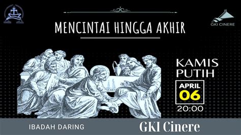 Ibadah Kamis Putih 6 April 2023 Pkl 20 00 Wib Gereja Kristen