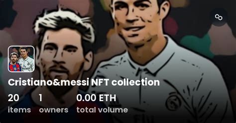 Cristiano Messi NFT Collection Collection OpenSea