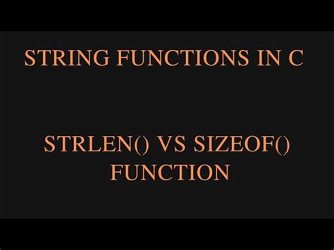 Difference Between STRLEN SIZEOF Function In String In C