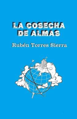 La Cosecha De Almas De Ruben Torres Sierra En Pdf Ebook Y Audiolibro