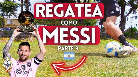 REGATES DE MESSI TUTORIAL Parte 3 5 Trucos Para Regatear Como Leo