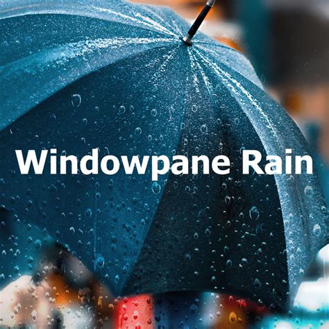 Windowpane Rain Album By Lighting Thunderstorms Rain Storm Sounds