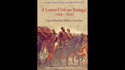 Apresentação do livro A Guerra Civil em Portugal 1828 1834 Uma