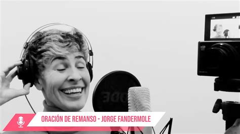 Oraci N Del Remanso Jorge Fandermole Youtube