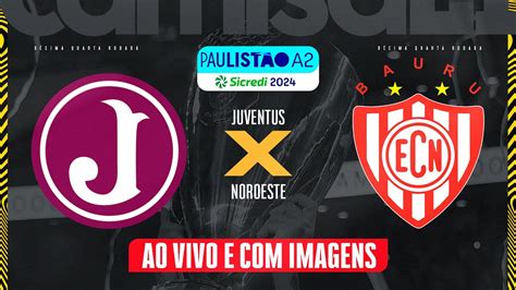 JUVENTUS X NOROESTE AO VIVO E IMAGENS PAULISTÃO A2 SICREDI NO