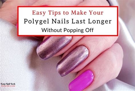 How Long Does Polygel Last Tips To Make Them Go Longer Easy Nail Tech