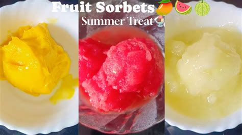 Easy Fruit Sorbets Melon Sorbet Mango Sorbet Watermelon Sorbet