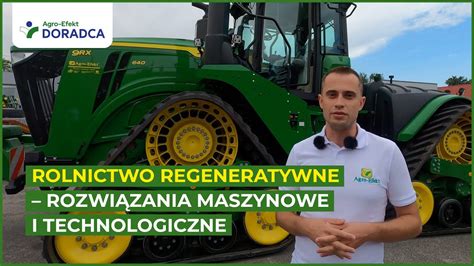 Rolnictwo Regeneratywne Rozwi Zania Maszynowe I Technologiczne Agro