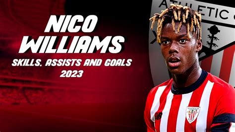 NICO WILLIAMS Dribbling SKILLS ASSISTS And GOALS 2023 YouTube