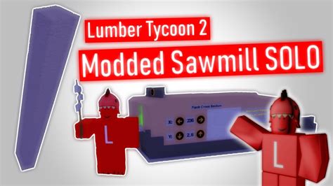 Modded Sawmill Tutorial SOLO Lumber Tycoon 2 YouTube