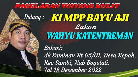 Live Pagelaran Wayang Kulit Lakon Wahyu Katentreman Youtube