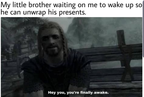 Skyrim 10 Most Hilarious Youre Finally Awake Memes