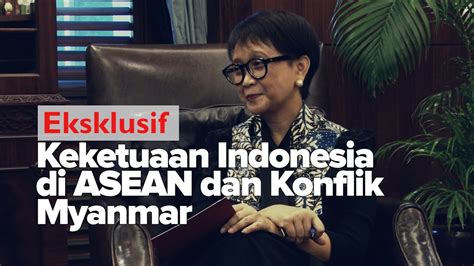 Ngobrol Seru Menlu Retno Bicara Soal Keketuaan Indonesia Di ASEAN Dan