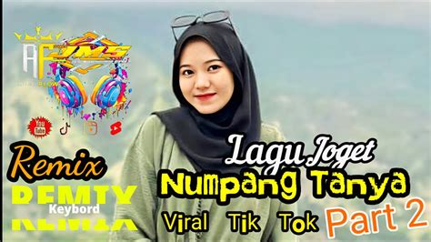 Lagu Joget Dangdut Numpang Tanya Remix Pesta YouTube