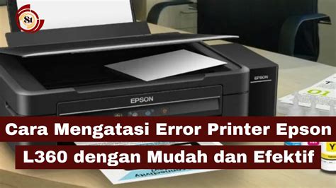 Cara Mengatasi Error Printer Epson L360 Dengan Mudah Dan Efektif ⋆ Simaktekno