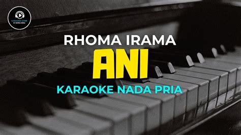 ANI Karaoke Nada Pria RHOMA IRAMA YouTube