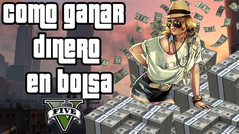 Gta V Como Ganar Dinero En Bolsa Inversion Segura Las