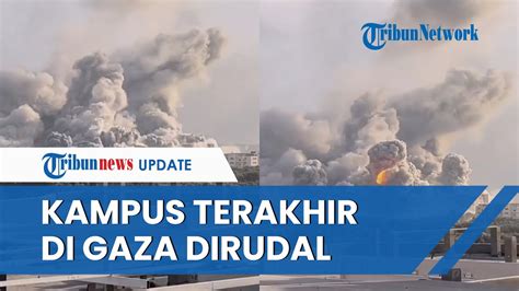 Pasukan Israel Rudal Universitas Al Azhar Gaza Kampus Terakhir Yang