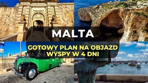 Malta Top Co Zwiedzi Zobaczy W Dni Gotowy Plan Zwiedzania Na