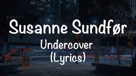 Susanne Sundfør Undercover Lyrics Youtube