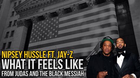 Nipsey Hussle And Jay Z What It Feels Like Judas And The Black Messiah The Inspired Album