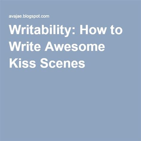 Writability How To Write Awesome Kiss Scenes Writing Prompts Romance