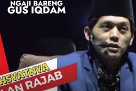 Sudah Memasuki Bulan Rajab Gus Iqdam Minta Hal Ini Untuk Dilakukan