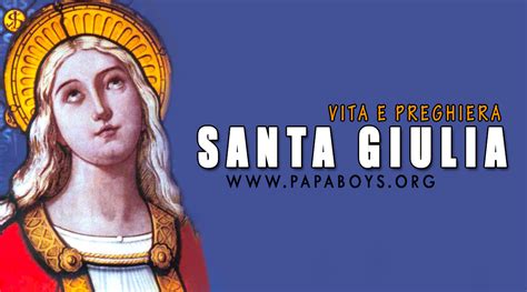 Il Santo Di Oggi Maggio Santa Giulia Protettrice Dei Malati Agli