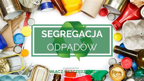 Segregacja Odpad W W Cz Oszcz Dzanie