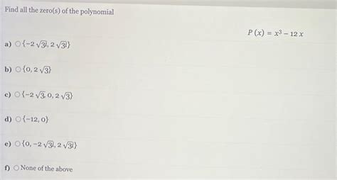 Solved Find All The Zero S Of The Polynomial P X X3−12x A