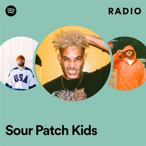 Sour Patch Kids Radio Playlist By Spotify Spotify