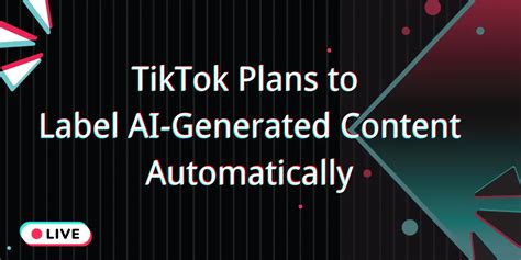 Tiktok Plans To Label Ai Generated Content Automatically