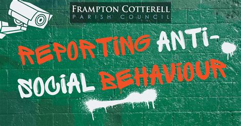 How To Report Anti Social Behaviour Frampton Cotterell Parish Council