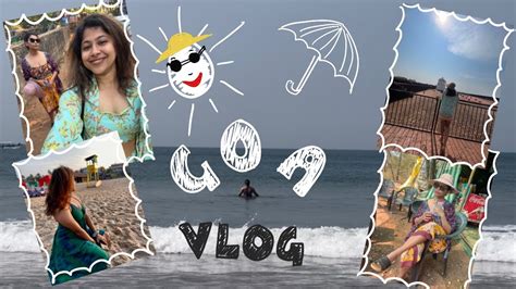 Finally Goa Goa Vlog Travel Vlog 2022 Youtube