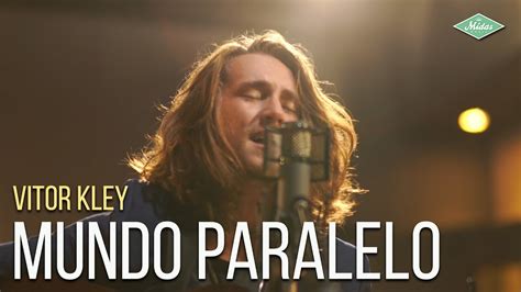 Vitor Kley Mundo Paralelo Microfonado Youtube