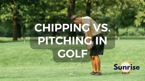 Chipping vs. Pitching: When 'Getting It Up' Goes Wrong