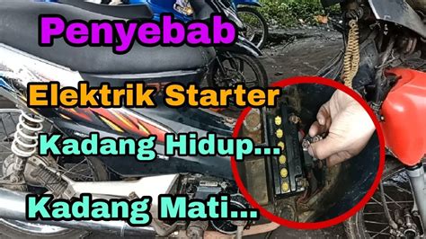 Cara Memperbaiki Elektrik Starter Supra Fit Kadang Hidup Kadang Mati