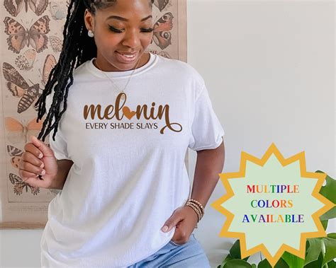 Melanin Every Shade Slays T Shirt Black Queen Shirt Strong Black Woman