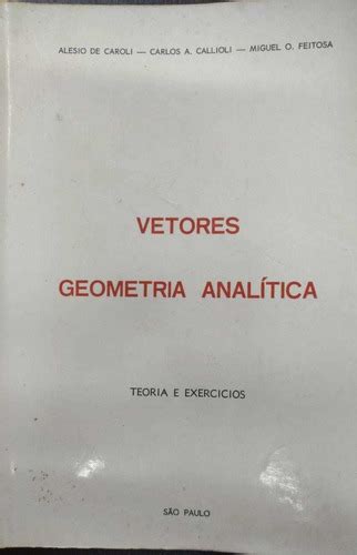 Livro Matrizes Vetores Geometria A Al Sio Caroli E Ca Mercadolivre