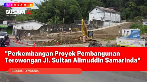 Perkembangan Proyek Pembangunan Terowongan JI Sultan Alimuddin