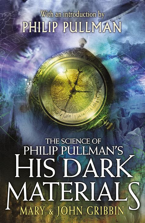 The Science Of Philip Pullmans His Dark Materials By Mary Gribbin