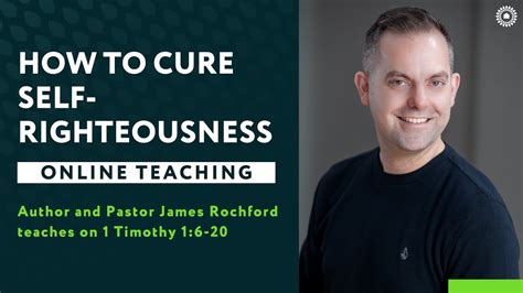 1 Timothy 16 20 How To Cure Self Righteousness Youtube