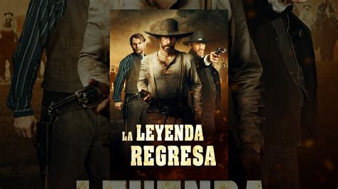 La Leyenda Regresa YouTube