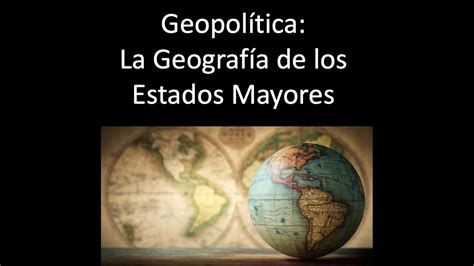 Geopolítica La Geografía de los Estados Mayores YouTube